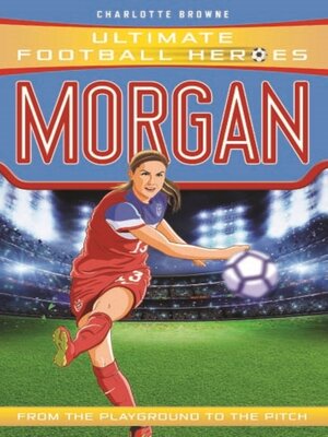 cover image of Alex Morgan (Ultimate Football Heroes--The No.1 football series)